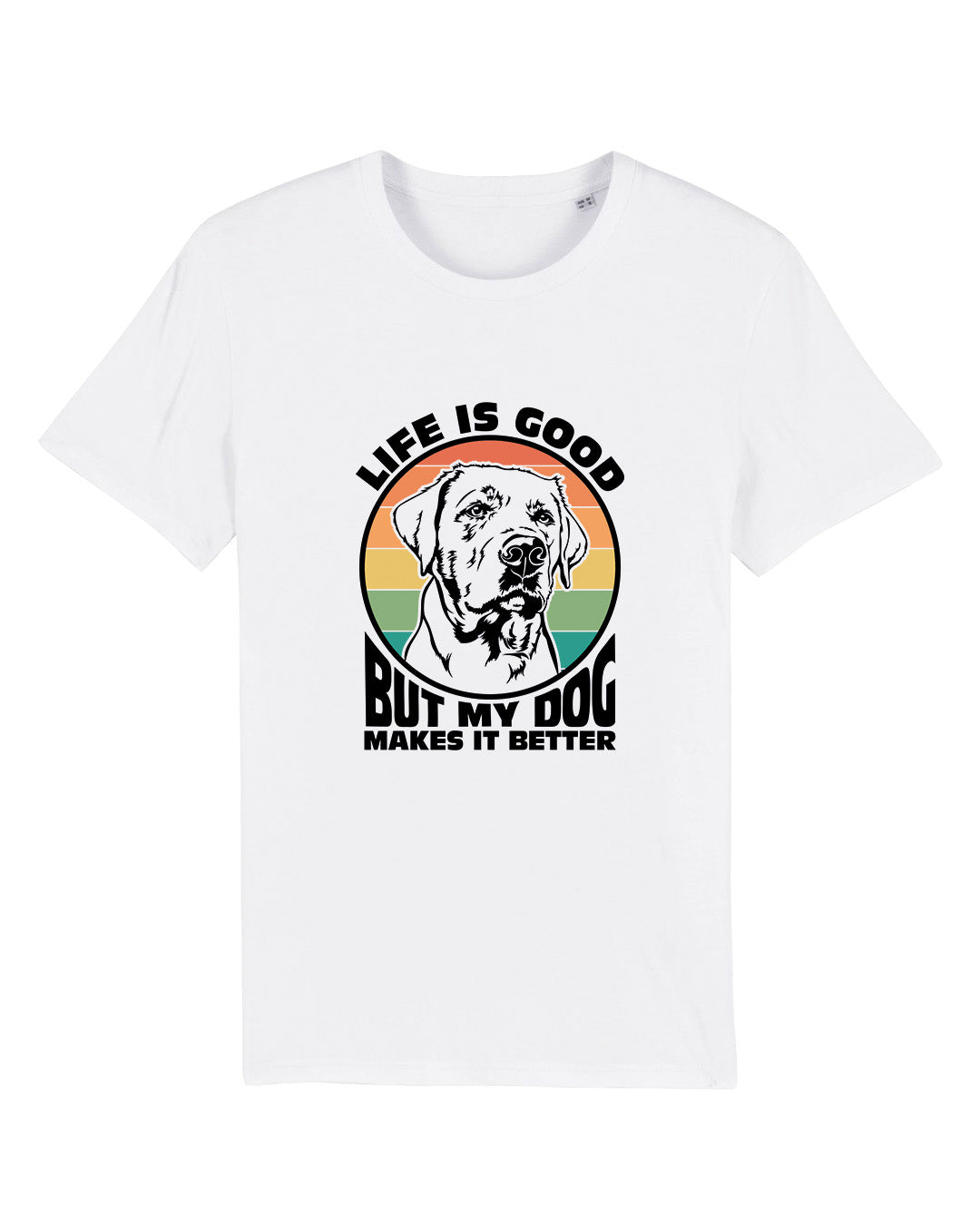 T-Shirt "LIFE IS GOOD but my dog makes it better"