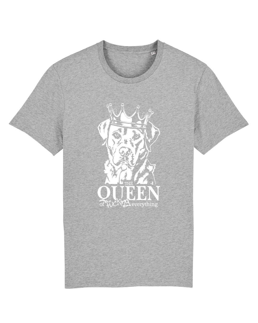 T-Shirt "The Queen of fucking everything"