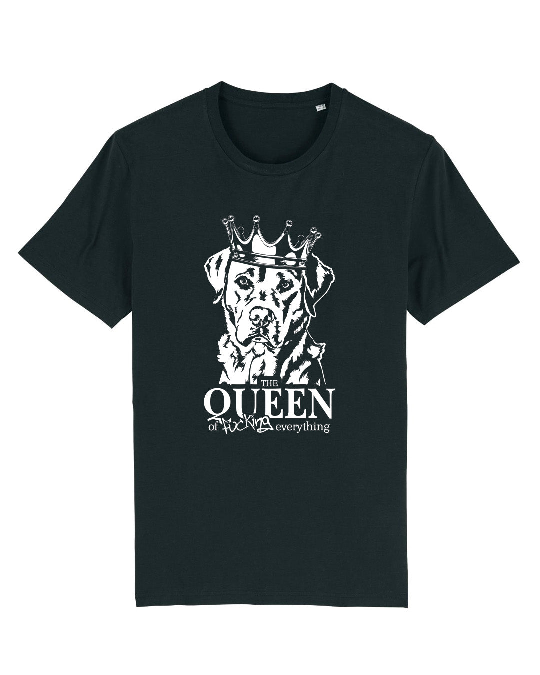 T-Shirt "The Queen of fucking everything"