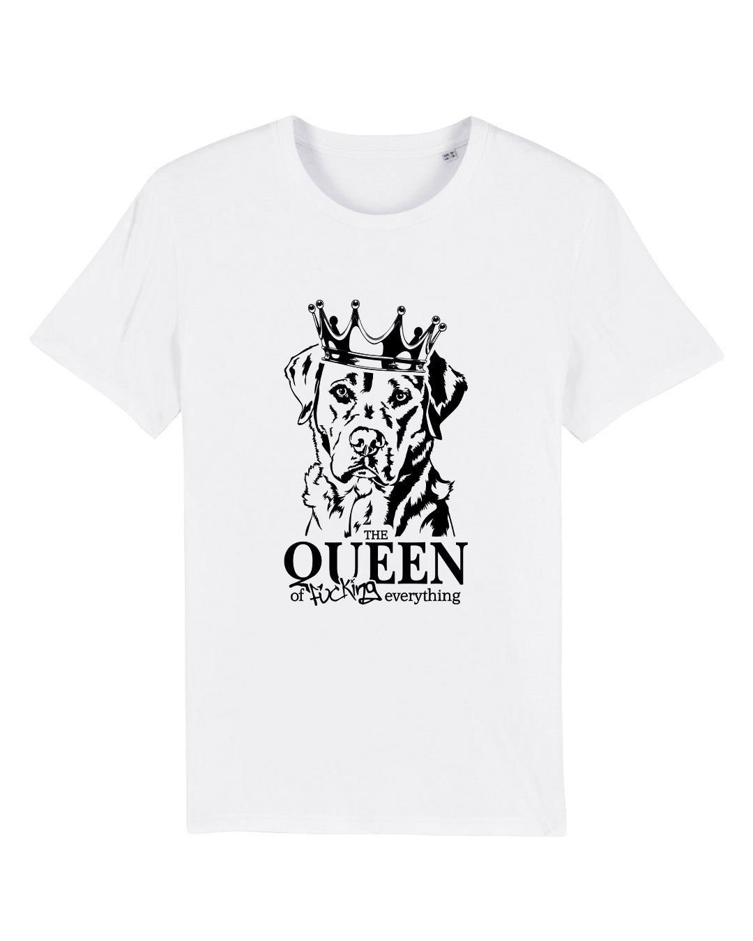 T-Shirt "The Queen of fucking everything"