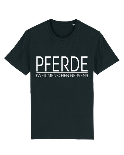 T-Shirt "PFERDE (weil Menschen nerven)"