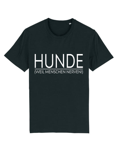 T-Shirt "HUNDE (weil Menschen nerven)"