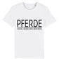 T-Shirt "PFERDE (weil Menschen nerven)"